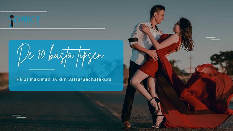 Få ut maximalt av din Salsa/Bachatakurs – De 10 bästa tipsen